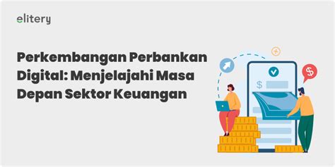 Perkembangan Perbankan Digital Menjelajahi Masa Depan Sektor Keuangan