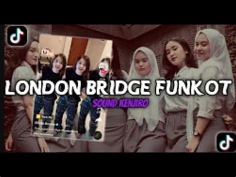 Yang Kalian Cari Dj London Bridge Funkot Tiktok Viral Youtube