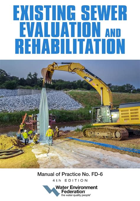 Existing Sewer Evaluation And Rehabilitation MOP FD 6 Manual Of