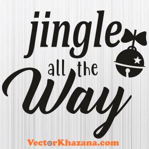 Jingle All The Way Christmas Svg