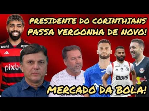 PRESIDENTE DO CORINTHIANS PASSA VERGONHA DE NOVO FLAMENGO E LILLE NÃO