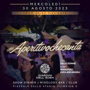 Eden Roma Mercoled Agosto Aperitivo Che Canta E Djset