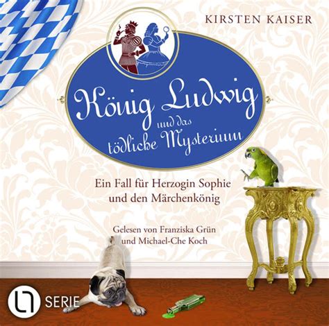 K Nig Ludwig Und Das T Dliche Mysterium Von Kirsten Kaiser H Rbuch