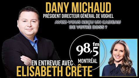 Entrevue De Dany Michaud Avec Elisabeth Cr Te Avez Vous Re U Un