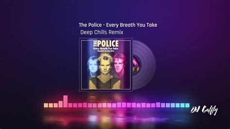 The Police Every Breath You Take Deep Chills Remix Youtube