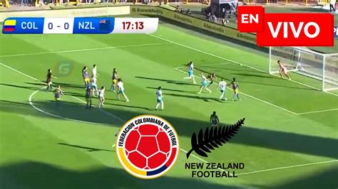 Colombia Vs Nueva Zelanda EN VIVO Amistoso YouTube