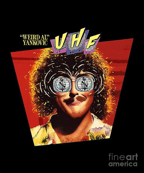 Uhf Weird Al Yankovic N Digital Art By Notorious Artist Pixels