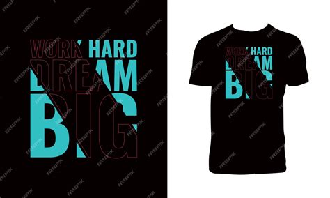 Premium Vector Work Hard Dream Big Typography T Shirt Design