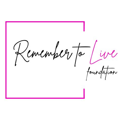 Remember To Live Foundation