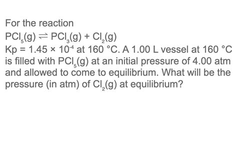 Solved For The Reaction Pcl G Pcl G Cl G Chegg