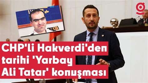 CHP li Ali Haydar Hakverdi den tarihi Yarbay Ali Tatar konuşması