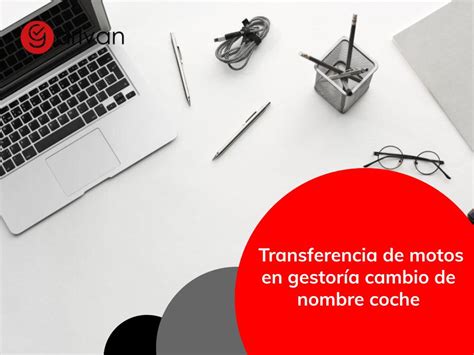 Transferencia De Motos En Gestoria Cambio De Nombre Coche Archivos