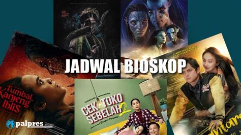 Jadwal Dan Harga Tiket Bioskop Senin Januari Ada Film Kkn Di