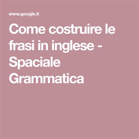 Frasi In Inglese Come Costruire Una Frase Inglese Mosalingua