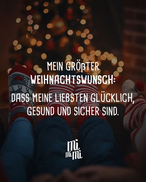 Mein größter Weihnachtswunsch Dass meine Liebsten glücklich gesund