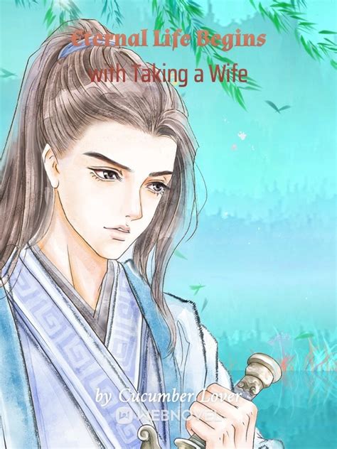 Read Eternal Life Begins With Taking A Wife Cucumber Lover Webnovel