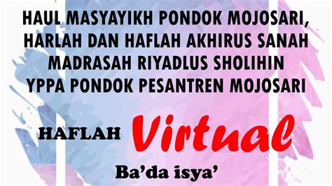 Haflah Virtual Haul Masyayikh Pondok Mojosari Harlah Dan Haflah