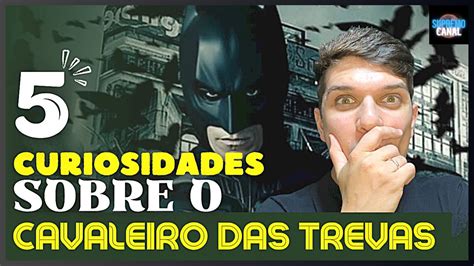 CONHEÇA 5 CURIOSIDADES SOBRE O FILME BATMAN O CAVALEIRO DAS TREVAS