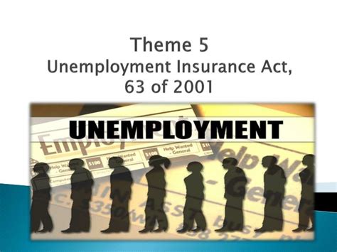 Ppt Theme 5 Unemployment Insurance Act 63 Of 2001 Powerpoint