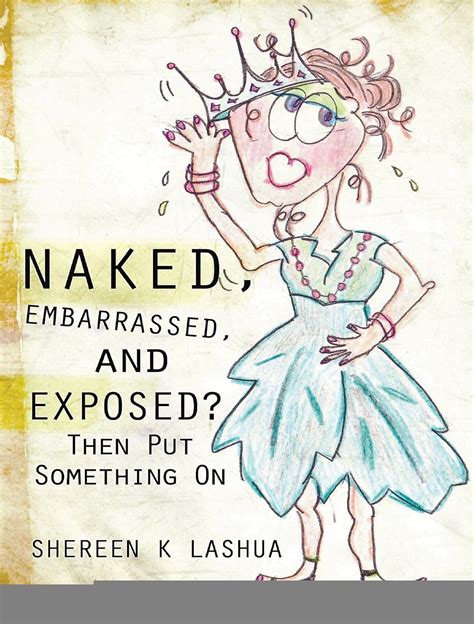Amazon Naked Embarrassed And Exposed Then Put Something On Ebook Lashua Shereen
