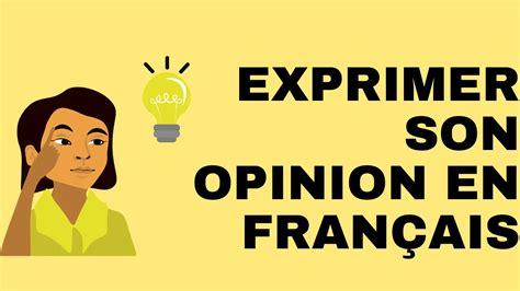 Apprendre le français exprimer son opinion Tout le français