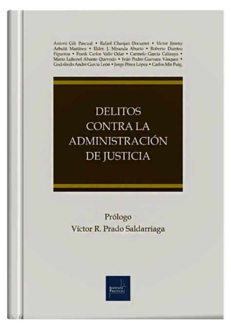 Delitos Contra La Administraci N De Justicia Librer A Juridica