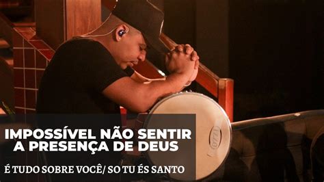 É TUDO SOBRE VOCÊ SÓ TU ÉS SANTO MARCADOS PAGODE GOSPEL YouTube