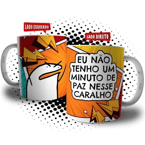 Caneca Flork Eu N O Tenho Um Minuto De Paz Nesse Caralho