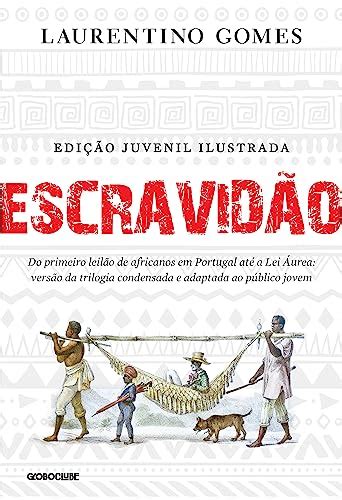 Escravidão Edição juvenil ilustrada Do primeiro leilão de africanos