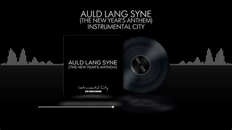 Auld Lang Syne The New Year S Anthem Epic Trailer Version La Cancion Del Adios Youtube