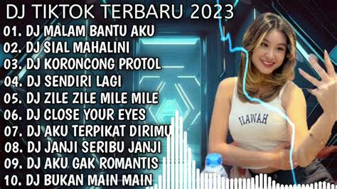 Dj Tiktok Terbaru 2023 Dj Malam Bantu Aku X Dj Sial Mahalini Youtube