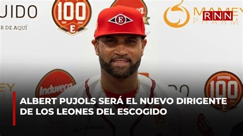 Albert Pujols será el nuevo dirigente de los Leones del Escogido YouTube