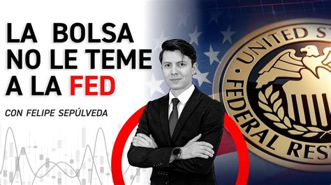 🔴🗽 La Bolsa No Le Teme A La Fed Revisión Diaria De Los Mercados Youtube