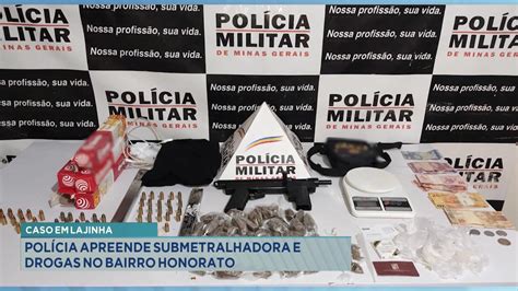 Caso Em Lajinha Polícia Apreende Submetralhadora E Drogas No Bairro