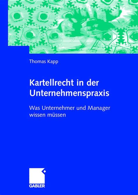 Kartellrecht In Der Unternehmenspraxis Was Unternehmer Und