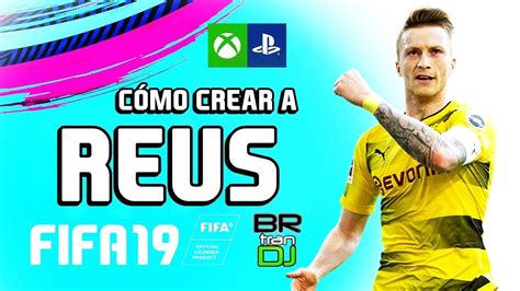 CÓMO HACER A MARCO REUS FIFA 19 CLUBES PRO HOW TO MAKE LOOK A