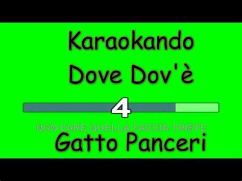 Karaoke Italiano Dove Dov è Gatto Panceri Testo YouTube