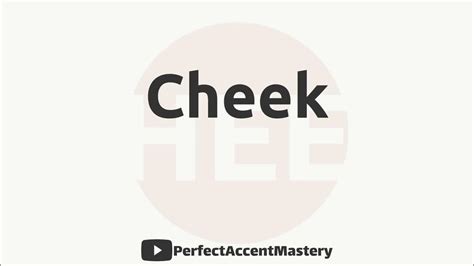 How To Pronounce Cheek Ipl Definition Perfect Accent Mastery Youtube