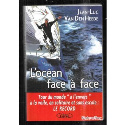 L Oc An Face Face De Jean Luc Van Den Heede Tour Du Monde L Envers