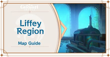 Liffey Region Map Guide Genshin Impactgame