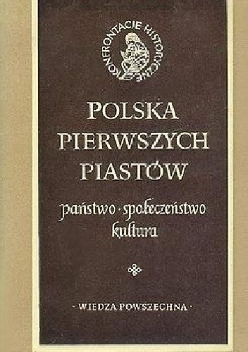 Polska Pierwszych Piast W Pa Stwo Spo Ecze Stwo Kultura Danuta