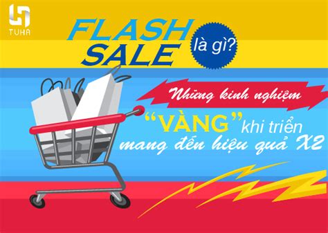 Flash Sale là gì Những kinh nghiệm vàng khi triển mang đến hiệu quả X2