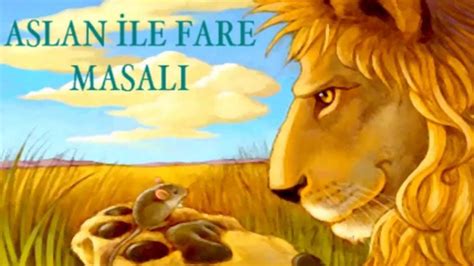 ASLAN İLE FARE MASALI SESLİ MASAL MASAL DİNLE YouTube