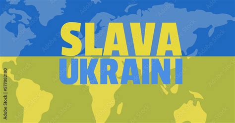 Image Of Slava Ukraini Text Over World Map And Ukraine Flag Ilustração