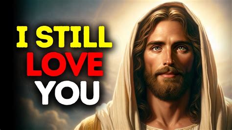 I Still Love You Gods Message Today God S Message For Me Today