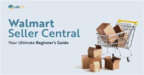 Walmart Seller Central Ultimate Beginners Guide Lab