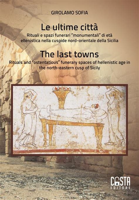 Le Ultime Citt Rituali E Spazi Funerari Monumentali Di Et