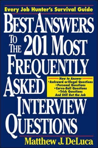 Best Answers To The 201 Most Frequently Asked Interview Questions