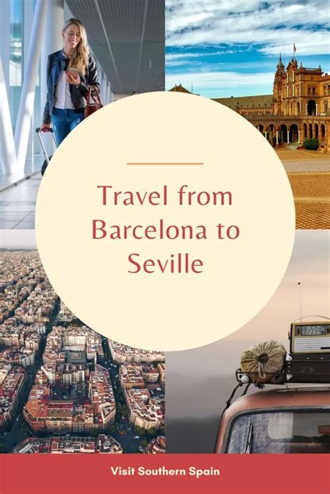 EXACTLY How to get from Barcelona to Seville - Visit Southern Spain