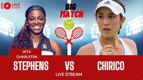 Wta Live Sloane Stephens Vs Louisa Chirico Charleston Open Live